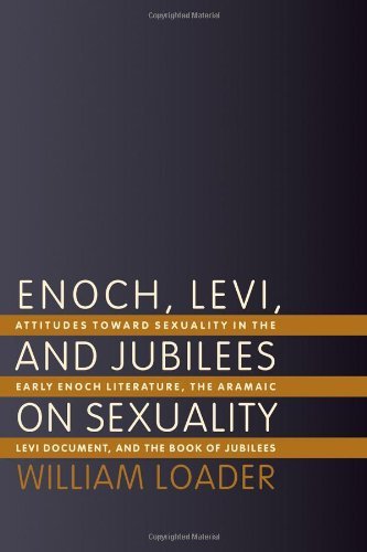 Cover for William Loader · Enoch, Levi, and Jubilees on Sexuality: Attitudes Towards Sexuality in the Early Enoch Literature, the Aramaic Levi Document, and the Book of Jubilees (Paperback Book) (2007)