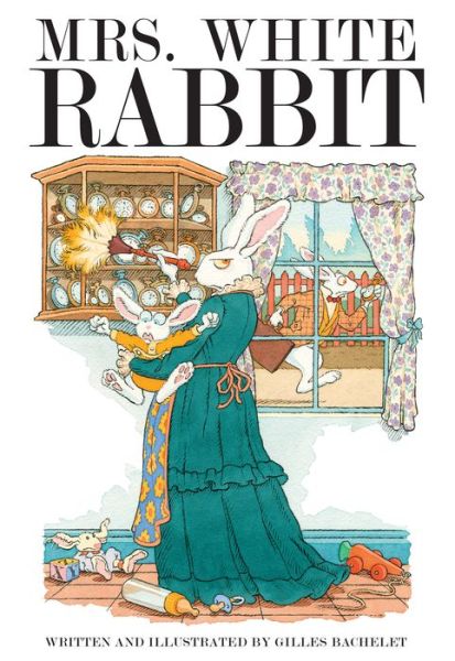 Cover for Gilles Bachelet · Mrs. White Rabbit (Hardcover Book) (2017)