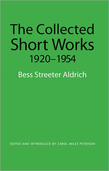 Cover for Bess Streeter Aldrich · The Collected Short Works, 1920-1954 (Paperback Book) (2009)