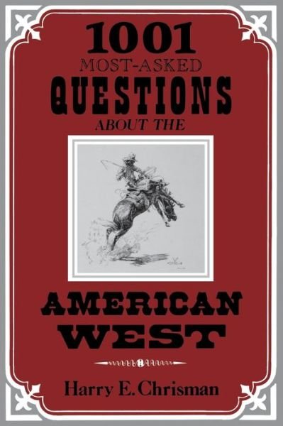 Cover for Harry E. Chrisman · 1001 Most Asked Questions American West (Taschenbuch) (1982)