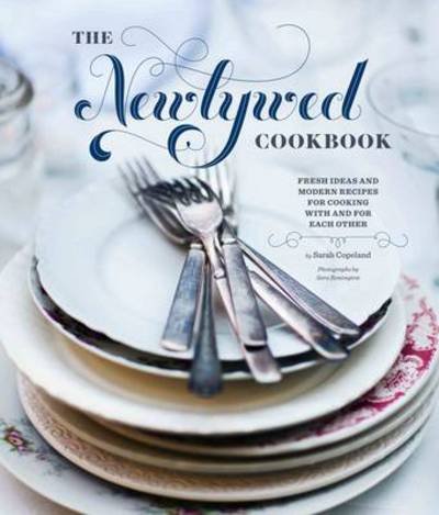 Cover for Sarah Copeland · Newlywed Cookbook (Hardcover Book) (2011)