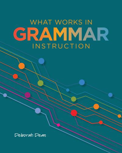 Cover for Deborah Dean · What Works in Grammar Instruction (Paperback Book) (2022)