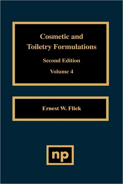 Cover for Ernest W. Flick · Cosmetic and Toiletry Formulations, Vol. 4 (Hardcover bog) [2 Revised edition] (1995)