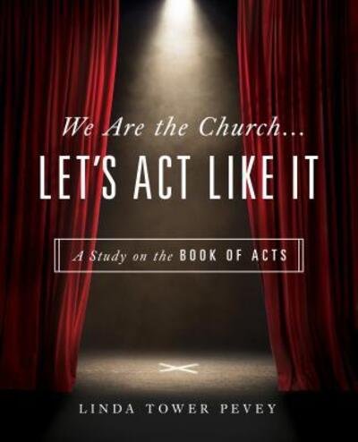 Cover for Linda Tower Pevey · We Are the Church . . . Let's ACT Like It (Paperback Book) (2019)