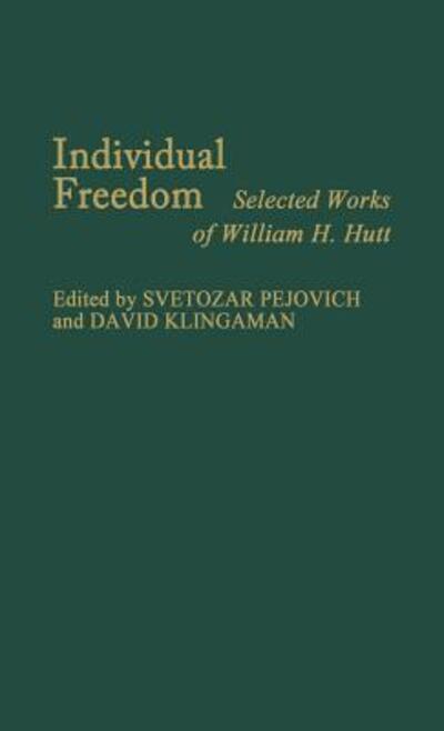 Cover for Svetozar Pejovich · Individual Freedom: Selected Works of William H. Hutt (Hardcover Book) [Reprint edition] (1976)