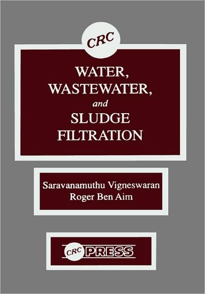 Cover for C. Visvanathan · Water, Wastewater, and Sludge Filtration (Hardcover Book) (1989)