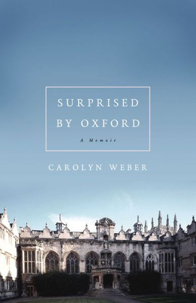 Cover for Carolyn Weber · Surprised by Oxford: A Memoir (Paperback Book) (2013)