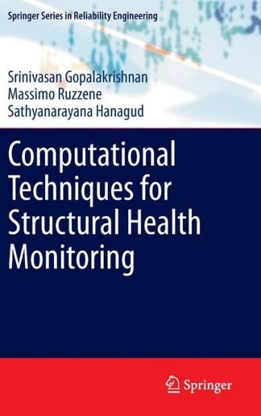 Cover for Srinivasan Gopalakrishnan · Computational Techniques for Structural Health Monitoring - Springer Series in Reliability Engineering (Hardcover Book) [2011 edition] (2011)