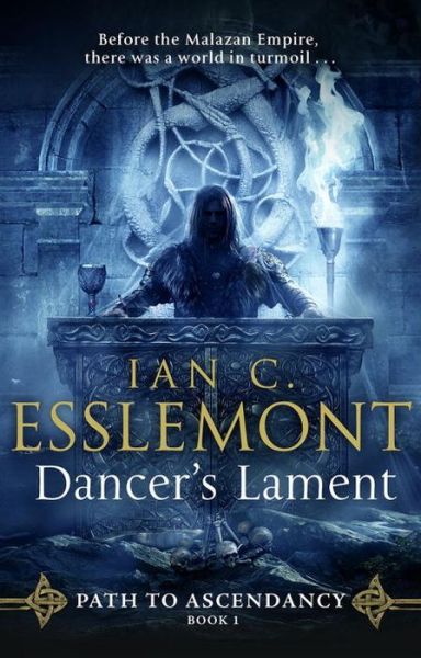 Cover for Ian C Esslemont · Dancer's Lament: (Path to Ascendancy: 1): an ingenious and imaginative fantasy from a master of the genre - Path to Ascendancy (Paperback Book) (2017)