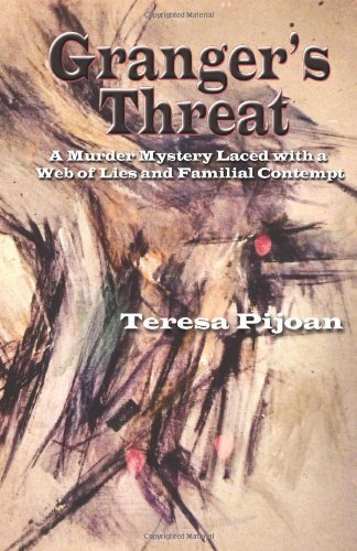 Cover for Teresa Pijoan · Granger's Threat, a Murder Mystery Laced with a Web of Lies and Familial Contempt (Pocketbok) (2014)