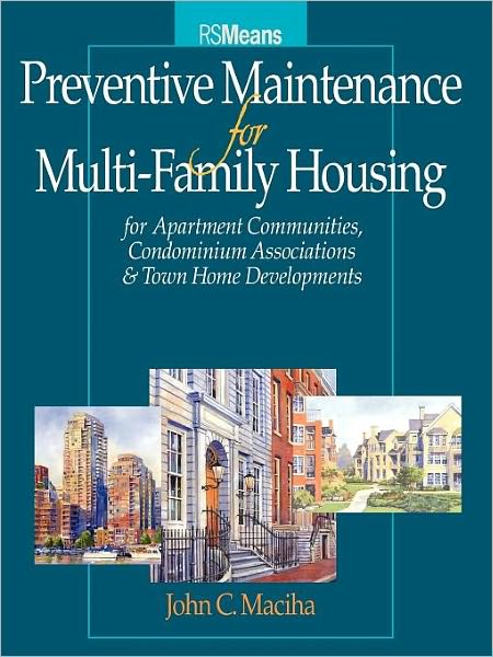 Cover for John C. Maciha · Preventative Maintenance for Multi-Family Housing: For Apartment Communities, Condominium Assciations and Town Home Developments - RSMeans (Paperback Book) (2006)