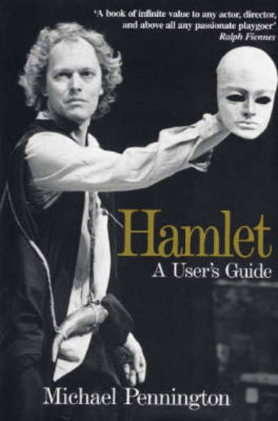 Cover for Michael Pennington · &quot;Hamlet&quot;: A User's Guide (Taschenbuch) [Open market edition] (1996)