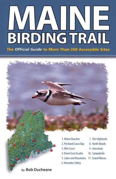Cover for Bob Duchesne · Maine Birding Trail: The Official Guide to More Than 260 Accessible Sites (Paperback Book) (2009)