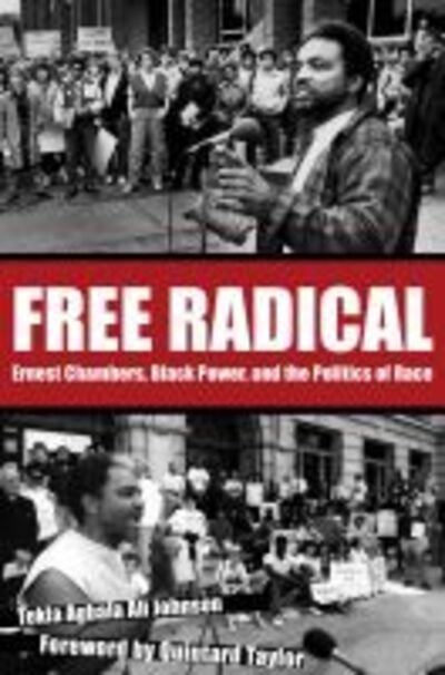 Cover for Tekla Agbala Ali Johnson · Free Radical: Ernest Chambers, Black Power, and the Politics of Race - Plains Histories (Paperback Bog) (2016)
