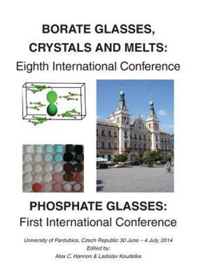 Cover for Alex C. Hannon · Borate 8 - Phosphate 1: Eighth International Conferenceon Borate Glasses, Crystals, &amp; Melts and First International Conference on Phosphate Glasses (Paperback Book) (2016)