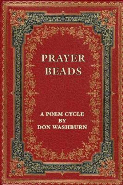 Cover for Don Washburn · Prayer Beads, A Poem Cycle (Taschenbuch) (2016)