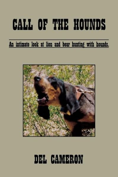 Cover for Del Cameron · Call of the Hounds An Intimate Look at Lion and Bear Hunting with Hounds. (Paperback Bog) (2016)