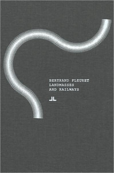 Cover for Jason Fulford · Bertrand Fleuret: Landmasses and Railways (Hardcover Book) (2009)