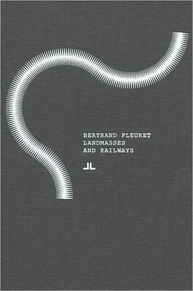 Cover for Jason Fulford · Bertrand Fleuret: Landmasses and Railways (Hardcover Book) (2009)