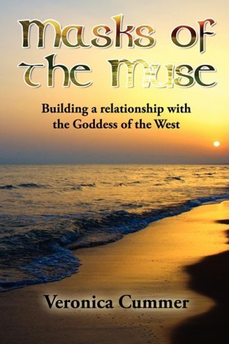 Cover for Veronica Cummer · Masks of the Muse: Building a Relationship with the Goddess of the West (Paperback Book) (2009)