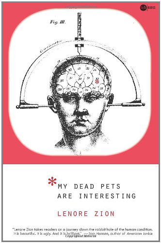 Cover for Lenore Zion · My Dead Pets Are Interesting (Paperback Book) (2011)