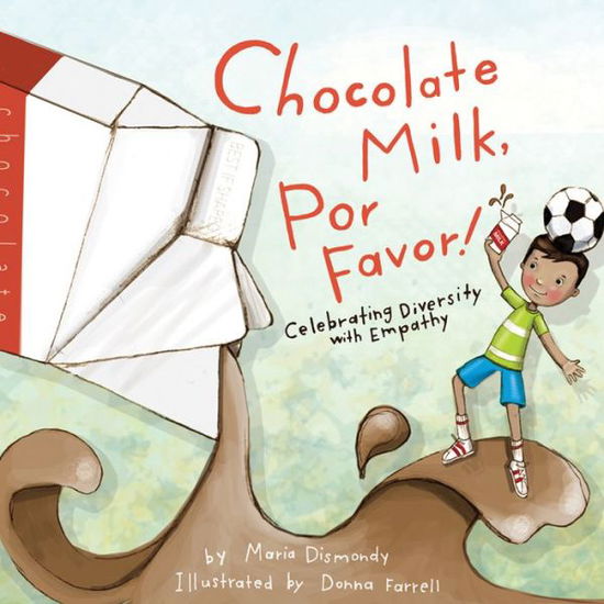 Cover for Maria Dismondy · Chocolate Milk, Por Favor: Celebrating Diversity with Empathy (Paperback Book) (2015)