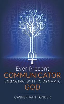 Cover for Casper J Van Tonder · Ever Present Communicator (Hardcover Book) (2016)