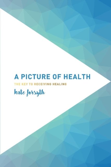Cover for Kate Forsyth · A Picture of Health (Paperback Bog) (2017)