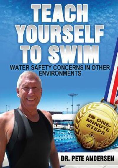 Cover for Pete Andersen · Teach Yourself To Swim Water Safety Concerns In Other Environments (Paperback Book) (2016)