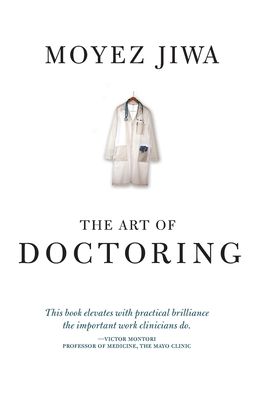 Cover for Moyez Jiwa · The Art Of Doctoring (Paperback Book) (2020)