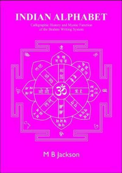 Cover for Mark Jackson · Indian Alphabet: Calligraphic History and Mystic Function of the Brahmi Writing System (Pocketbok) (2018)