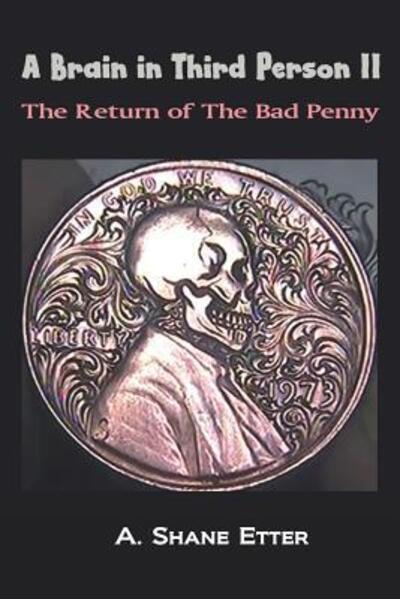 Cover for A Shane Etter · A Brain in Third Person II : The Return of the Bad Penny (Paperback Book) (2018)