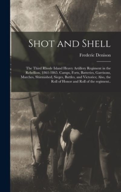Cover for Frederic 1819-1901 Denison · Shot and Shell (Innbunden bok) (2021)