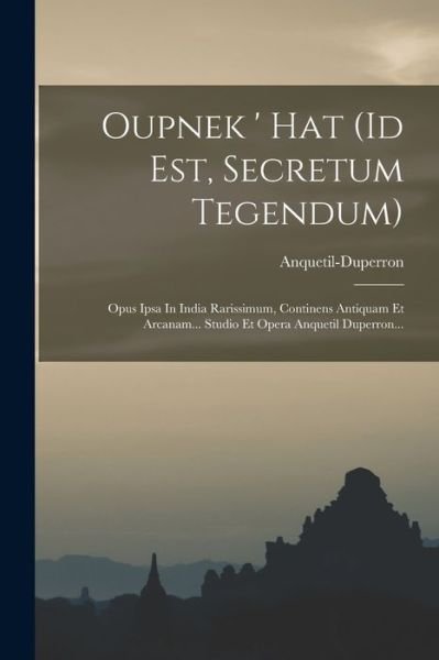Cover for Anquetil-Duperron · Oupnek ' Hat (Bok) (2022)