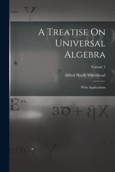Cover for Alfred North Whitehead · Treatise on Universal Algebra (Buch) (2022)