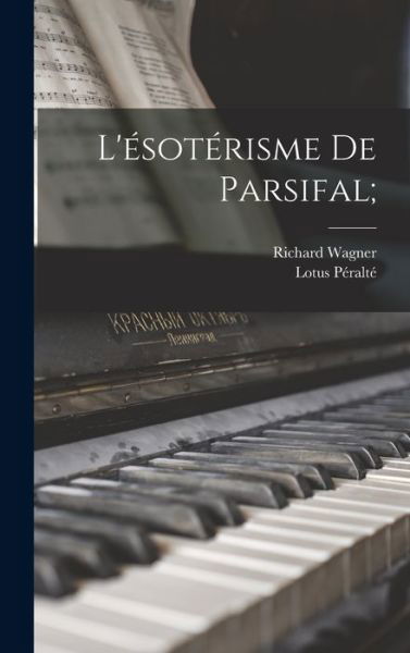 Cover for Richard Wagner · L'ésotérisme de Parsifal; (Bog) (2022)