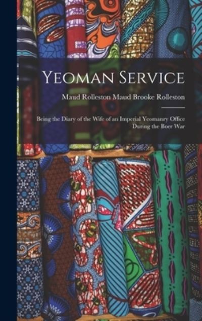 Cover for Maud Rolleston Maud Brooke Rolleston · Yeoman Service (Book) (2022)