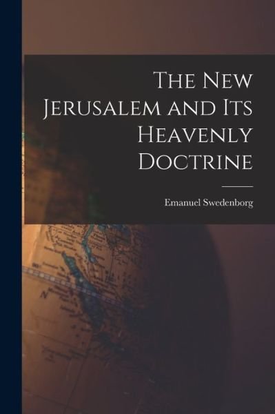 Cover for Emanuel Swedenborg · New Jerusalem and Its Heavenly Doctrine (Book) (2022)