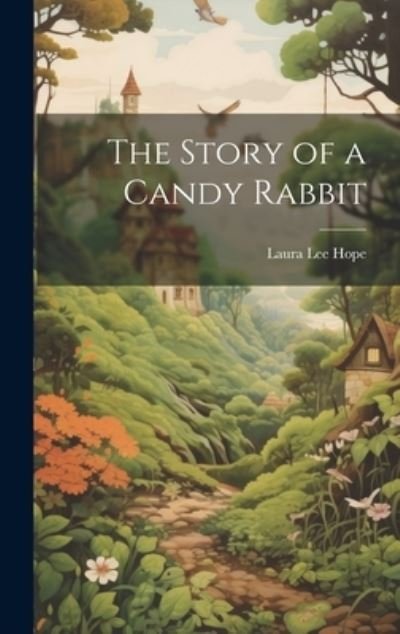 Cover for Laura Lee Hope · Story of a Candy Rabbit (Book) (2023)