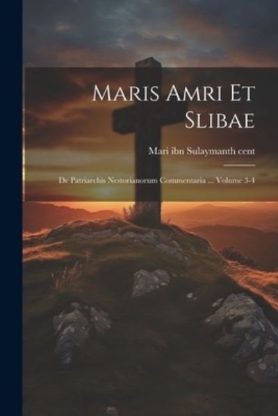 Cover for 12th Cent Mari Ibn Sulayman · Maris Amri et Slibae (Bog) (2023)
