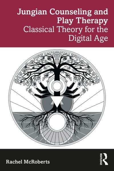 Cover for McRoberts, Rachel (University of the Cumberlands, Tennessee, USA) · Jungian Counseling and Play Therapy: Classical Theory for the Digital Age (Pocketbok) (2024)