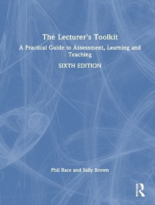 Cover for Phil Race · The Lecturer's Toolkit: A Practical Guide to Assessment, Learning and Teaching (Hardcover Book) (2025)