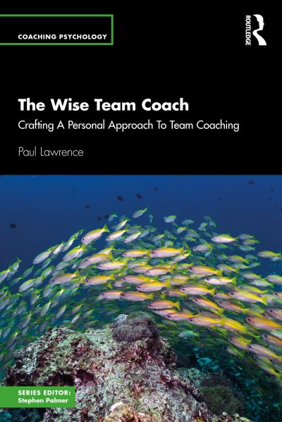 Cover for Paul Lawrence · The Wise Team Coach: Crafting A Personal Approach To Team Coaching - Coaching Psychology (Pocketbok) (2025)