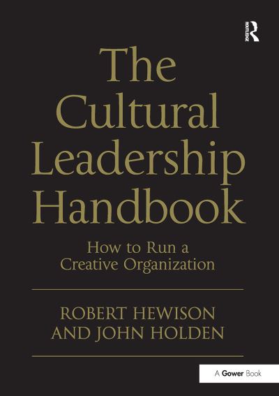 Cover for Robert Hewison · The Cultural Leadership Handbook: How to Run a Creative Organization (Paperback Book) (2024)