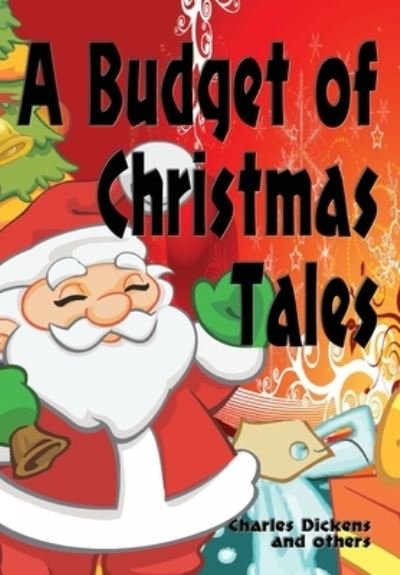 Cover for Charles Dickens · A Budget of Christmas Tales (Hardcover Book) (2019)