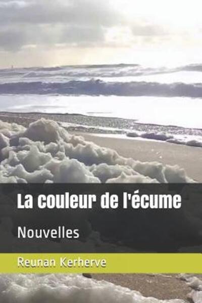 Cover for Reunan Kerherve · La couleur de l'écume : Nouvelles (Paperback Book) (2019)