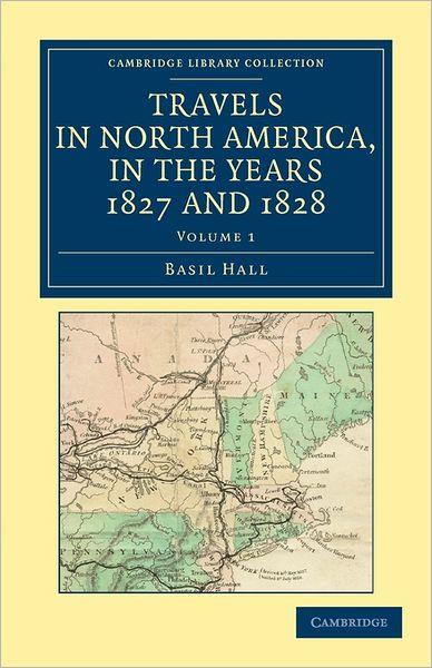 Cover for Basil Hall · Travels in North America, in the Years 1827 and 1828 - Cambridge Library Collection - North American History (Taschenbuch) (2011)