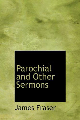 Cover for James Fraser · Parochial and Other Sermons (Hardcover Book) (2009)