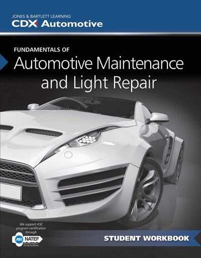 Fundamentals Of Maintenance And Light Repair Student Workbook - CDX Automotive - Books - Jones and Bartlett Publishers, Inc - 9781284077834 - January 16, 2015