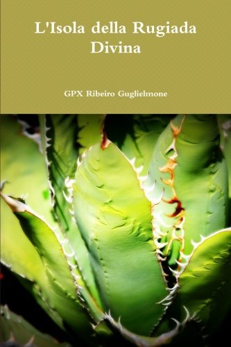 Cover for Gpx Ribeiro Guglielmone · L'isola Della Rugiada Divina (Paperback Book) [Italian edition] (2013)
